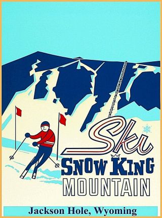 Ski Snow King Mountain Jackson Hole Wyoming Vintage U.  S.  Travel Art Poster Print