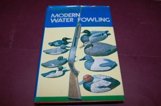 Vintage Hunting Book: Modern Water Fowling Hard Back With Jacket