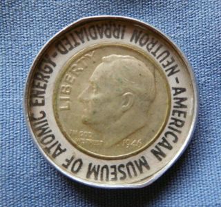1946 Dime American Museum Of Atomic Energy Neutron Irradiated Souvenir Tennessee