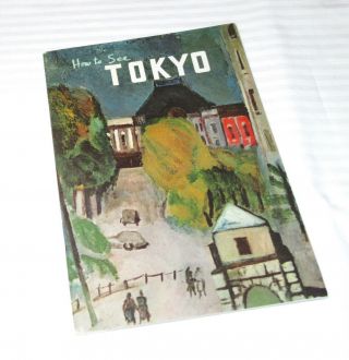 How To See Tokyo - Vintage Japan Tourist Association Booklet - 40 Pgs - 7 X 4.  75