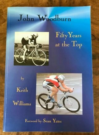 John Woodburn Fifty Years At The Top By Keith William Scarce Cycle Racing Biog