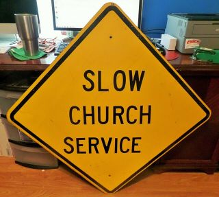 Vintage Slow Church Service Sign - Heavy Aluminum 30 " X 30 " Retired Sign