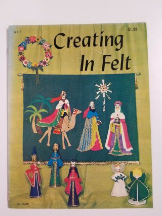 Vintage 1965 - 1967 Creating In Felt Pattern Book Christmas Decorations Nativity