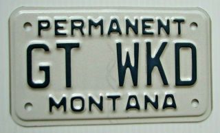 Montana Cool Neat Vanity Motorcycle Cycle License Plate " Gt Wkd " Get Wicked