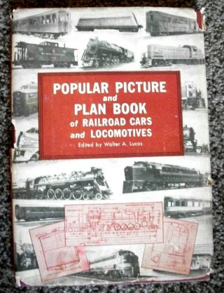 Popular Picture And Plan Book Of Railroad Cars And Locomotives W/ Dust Jacket