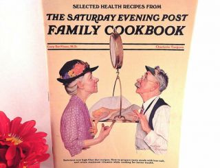 The Saturday Evening Post Family Cook Book Selected Health Recipes Vintage 1984