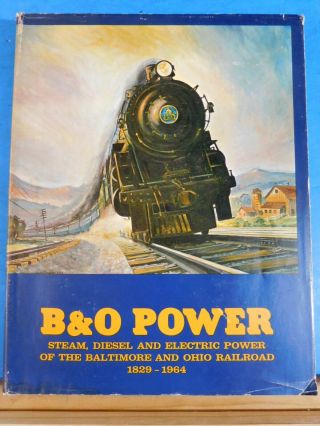 B&o Power Steam Diesel & Electric Power 1829 - 1964 By Sagle & Staufer W/ Dj