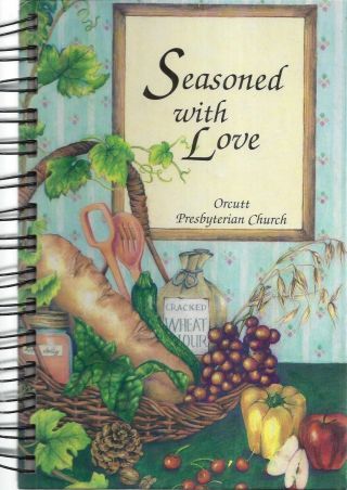 Santa Maria Ca 1993 Orcutt Presbyterian Church Cook Book Seasoned With Love