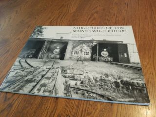 Structures Of The Maine Two Footers Railroad Peter Barney Volume 2