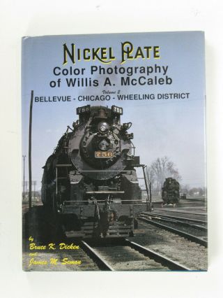 Nickel Plate Color Photography Of Willis A.  Mccaleb By Vol 2.  Railroad Book.