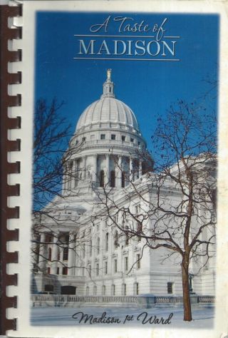 A Taste Of Madison Wi 2007 Lds Church Of Latter Day Saints Cook Book Wisconsin