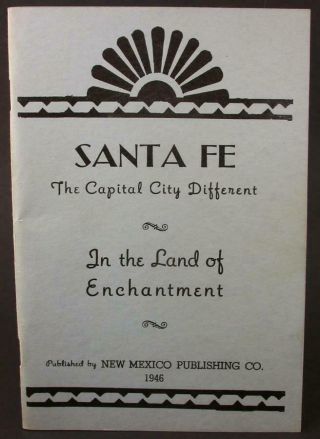 1946 Santa Fe Mexico Travel Guide Book With Arts/crafts/shop/ranch Ads - 1940s