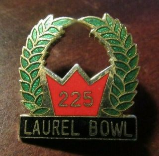 Vintage Laurel Bowl Binghamton,  Ny 225 Game Pin - York Bowling Alley 2