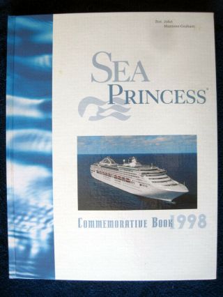 Sea Princess - - Inaugural Book,  1998 - - Princess Cruises,  John Maxtone - Graham