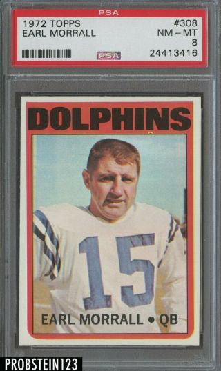 1972 Topps Football 308 Earl Morrall Miami Dolphins Psa 8 Nm - Mt