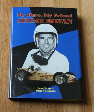 My Hero My Friend Jimmy Bryan Book 1992 Aaa Usac Indy Car Race Driver 500