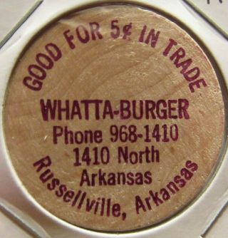 Vintage Whatta - Burger Russellville,  Ar Wooden Nickel - Token Arkansas