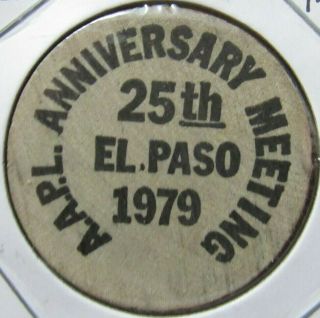 1979 A.  A.  P.  L.  25th Anniversary El Paso,  Tx Wooden Nickel - Token Texas