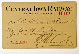 1889 Central Iowa Railway Annual Pass Thomas P Fowler C H Ackert