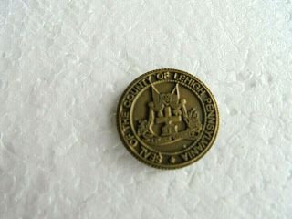 Vintage Seal Of The County Of Lehigh Pennsylvania Lapel Pin