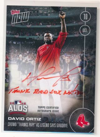 David Ortiz 2016 Topps Now Red Ink Auto /99 Inscription " Thanks Red Sox Nation "