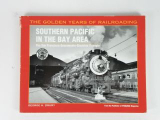 The Golden Years Of Railroading Southern Pacific In The Bay Area.  Railroad Book