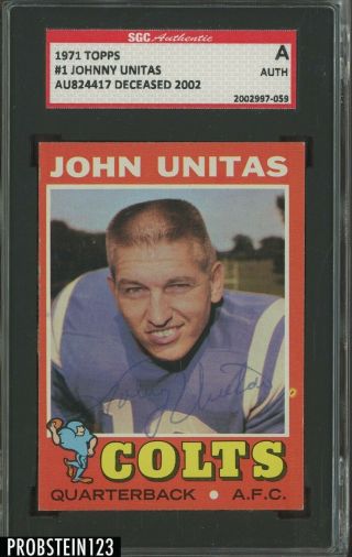1971 Topps Football 1 Johnny Unitas Colts Hof Signed Auto Sgc Deceased 2002