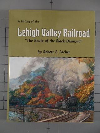 A History Of The Lehigh Valley Railroad Route Of The Black Diamond