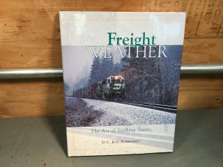 Railroad Book; Freight Weather; The Art Of Stalking Trains By Burkhardt