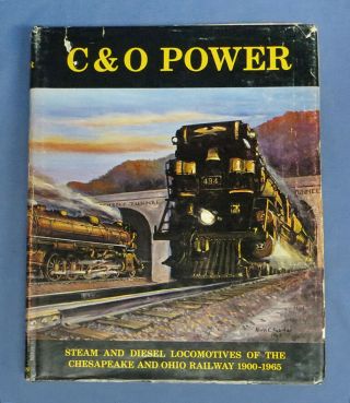 C&o Power Steam & Diesel Locomotives 1900 - 1965 Staufer W/ Dust Jacket Gc