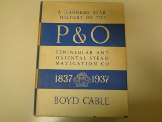 Peninsular And Oriental Steam Navigation Company P & O 1837 - 1937 History Book