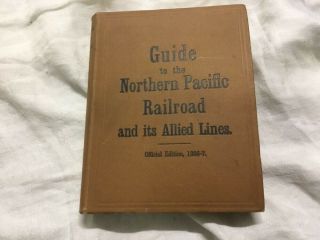 Guide To Northern Pacific Railroad And Its Allied Lines 1886 - 7 Hc Book Maps