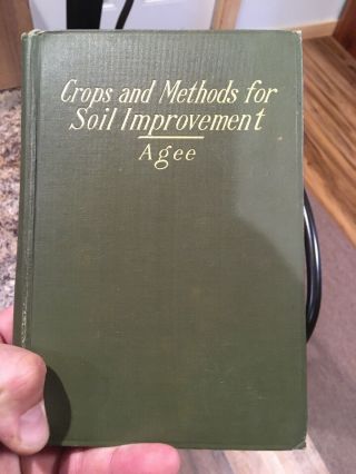 Crops And Methods For Soil Improvement,  Hc By Agee,  Alva,  Vintage 1912,  Ag Ffa