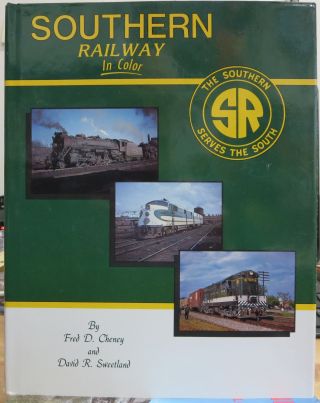 Southern Railway In Color By David R.  Sweetland And Fred D.  Cheney