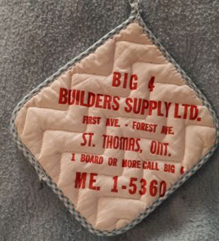 /vintage Cdn.  (st.  Thomas,  Ont) " Big 4 Builder Supply " Quilted Cloth Pot Holder