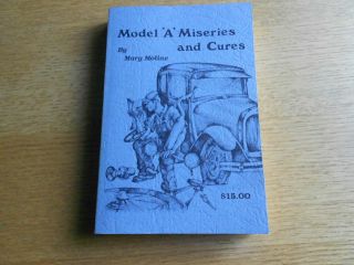 Ford Model A Miseries And Cures Book By Moline Repair Advice Service Info