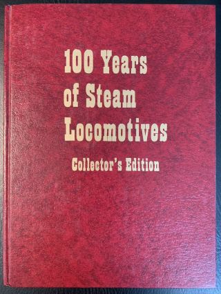 100 Years Of Steam Locomotive Collectors Edition