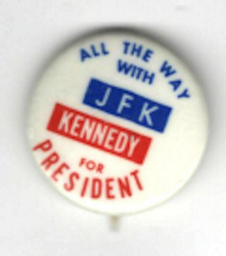 Vintage Political Pin 1960 John F Kennedy Pin All The Way With Jfk Pin