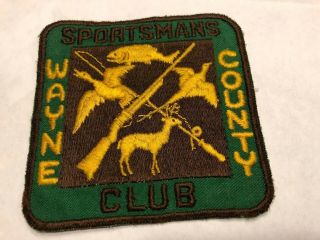 Vintage Wayne County Sportsman’s Club Embroidered Patch Michigan Hunting Fishing