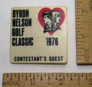 1976 Byron Nelson Golf Classic - Contestants Guest - Plastic Badge