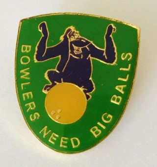 Bowlers Need Big Balls Monkey Ape Bowling Badge Pin Vintage Tenpin (g10)