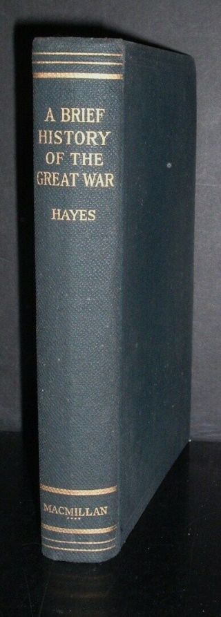 Lqqk Vintage 1925 Illust.  Hb.  A Brief History Of The Great War By Carlton Hayes