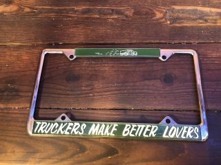 Rare Vintage Truckers Make Better Lovers License Plate Tag Frame Metal Holder 2