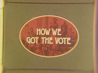 How We Got The Vote - 16mm Educational Film - Narrated By Jean Stapleton