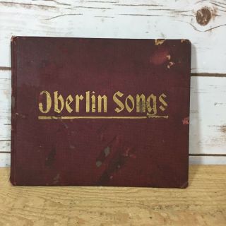Oberlin Songs - - Antique University Songbook / Sheet Music Vintage 1914