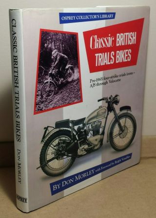Book: Classic British Trials Bikes By Don Morley: Pre - 1965 History.  Motorcycles