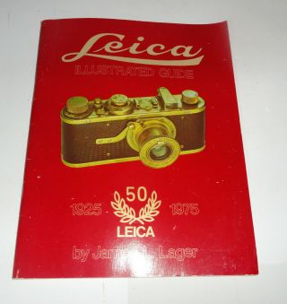 Leica Illustrated Guide 1925 To 1975 50th Year Edition By James L Lager