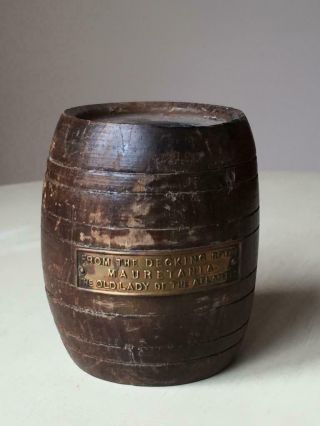 Souvenir Barrel Made From The Decking Of Cunard Line R.  M.  S.  " Mauretania (1906)