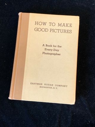 How To Make Good Pictures Eastman Kodak 1938 Everyday Photographer Textbook