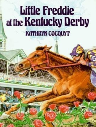 Vtg 1992 Little Freddie At The Kentucky Derby By Kathryn Cocquyt 1st Ed
